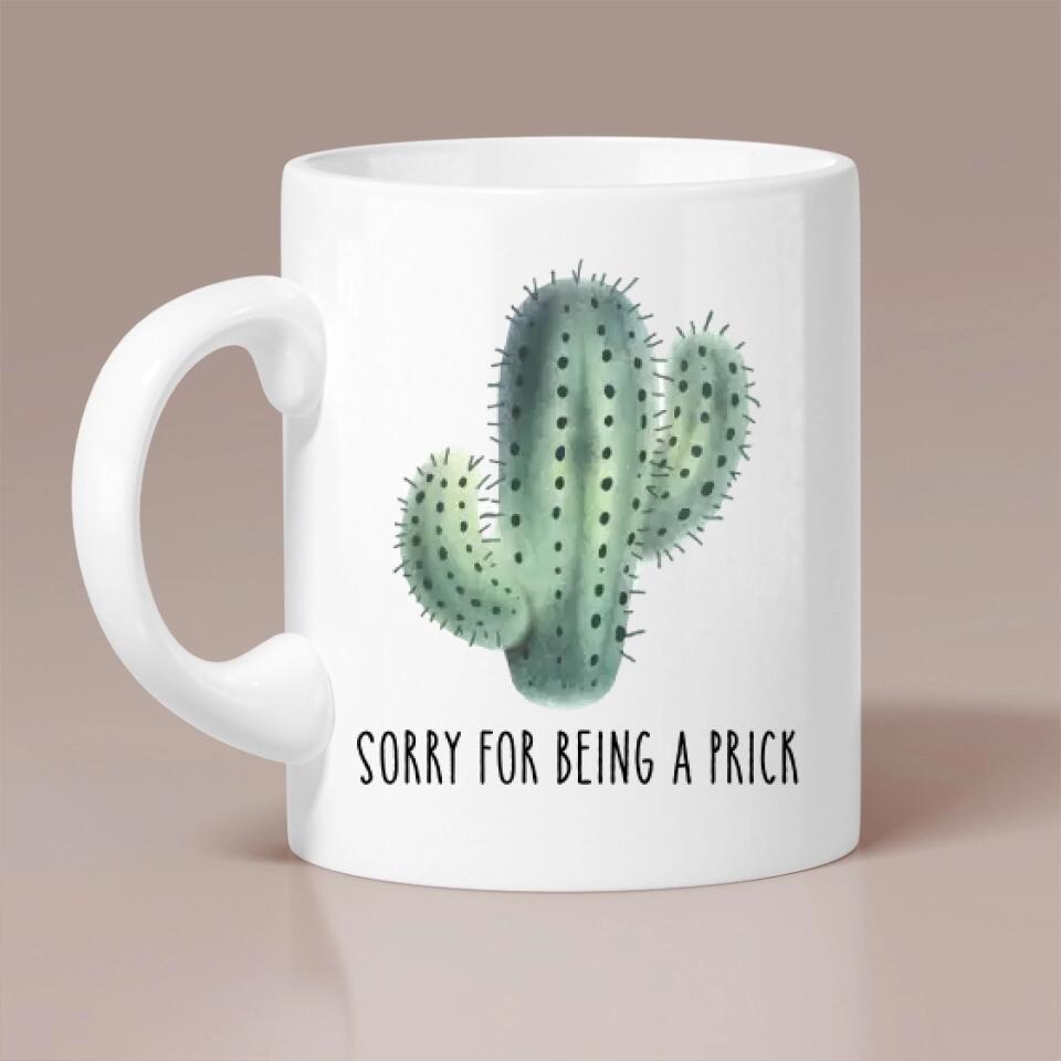 Cactus Sorry For Being A Prick - Personalized Mug - Sorry Gift For Her Wife Girlfriends