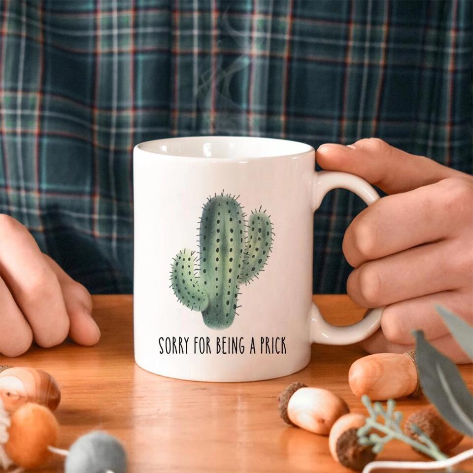 Cactus Sorry For Being A Prick - Personalized Mug - Sorry Gift For Her Wife Girlfriends