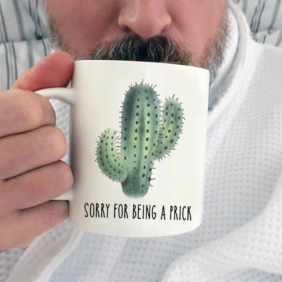 Cactus Sorry For Being A Prick - Personalized Mug - Sorry Gift For Her Wife Girlfriends