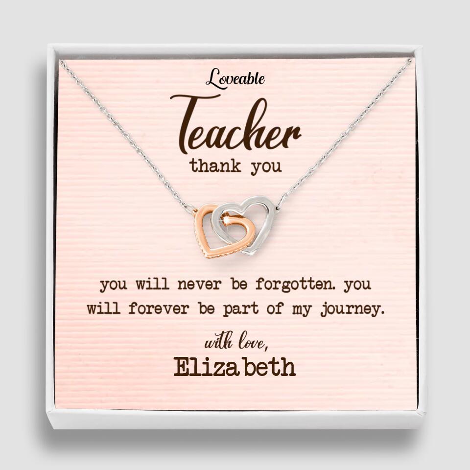 Teacher Thank You, You Will Never Be Forgotten - Personalized Necklace