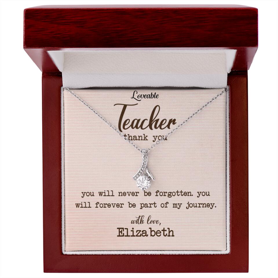 Teacher Thank You, You Will Never Be Forgotten - Personalized Necklace