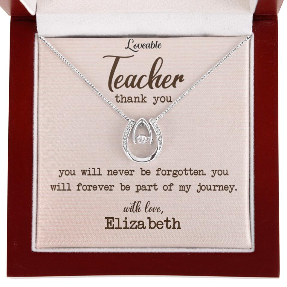 Teacher Thank You, You Will Never Be Forgotten - Personalized Necklace