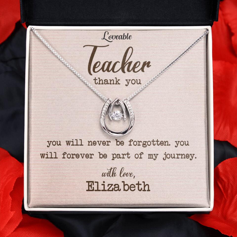Teacher Thank You, You Will Never Be Forgotten - Personalized Necklace