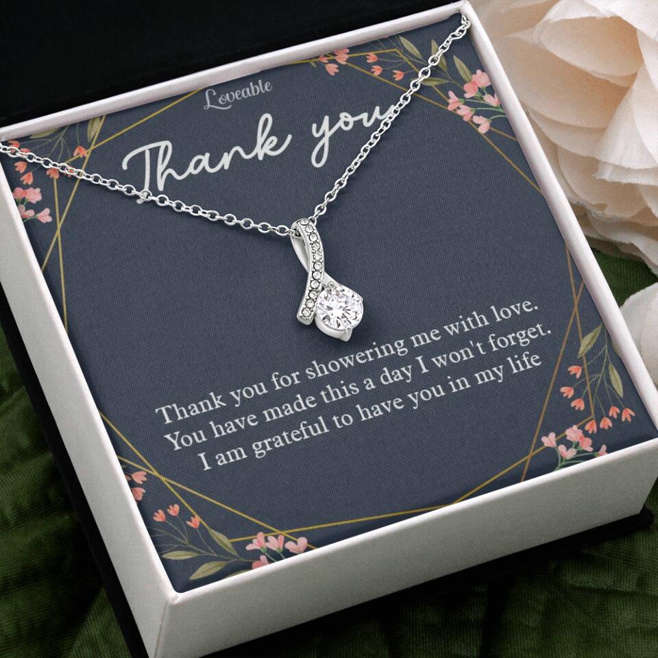 Thank You For Showering Me With Love - Necklace Jewelry