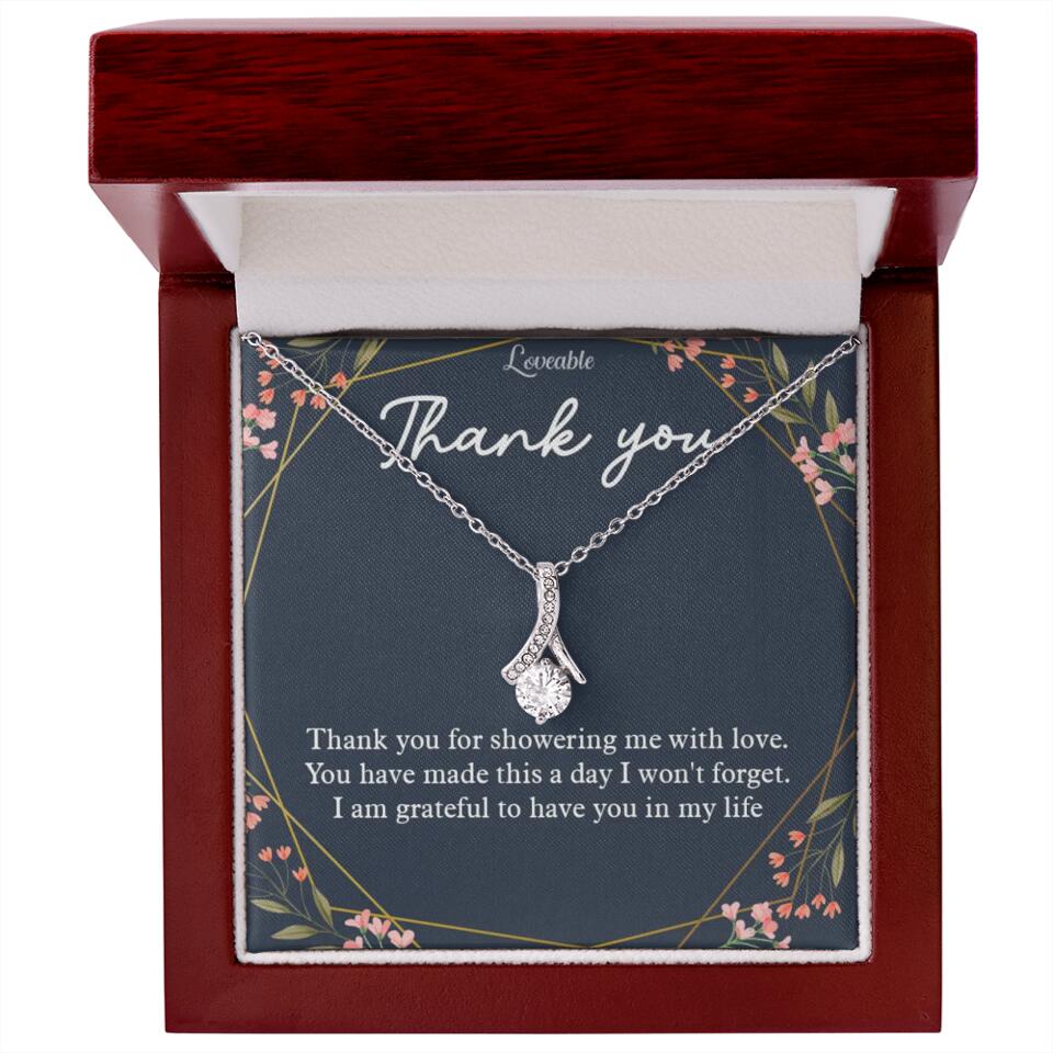 Thank You For Showering Me With Love - Necklace Jewelry