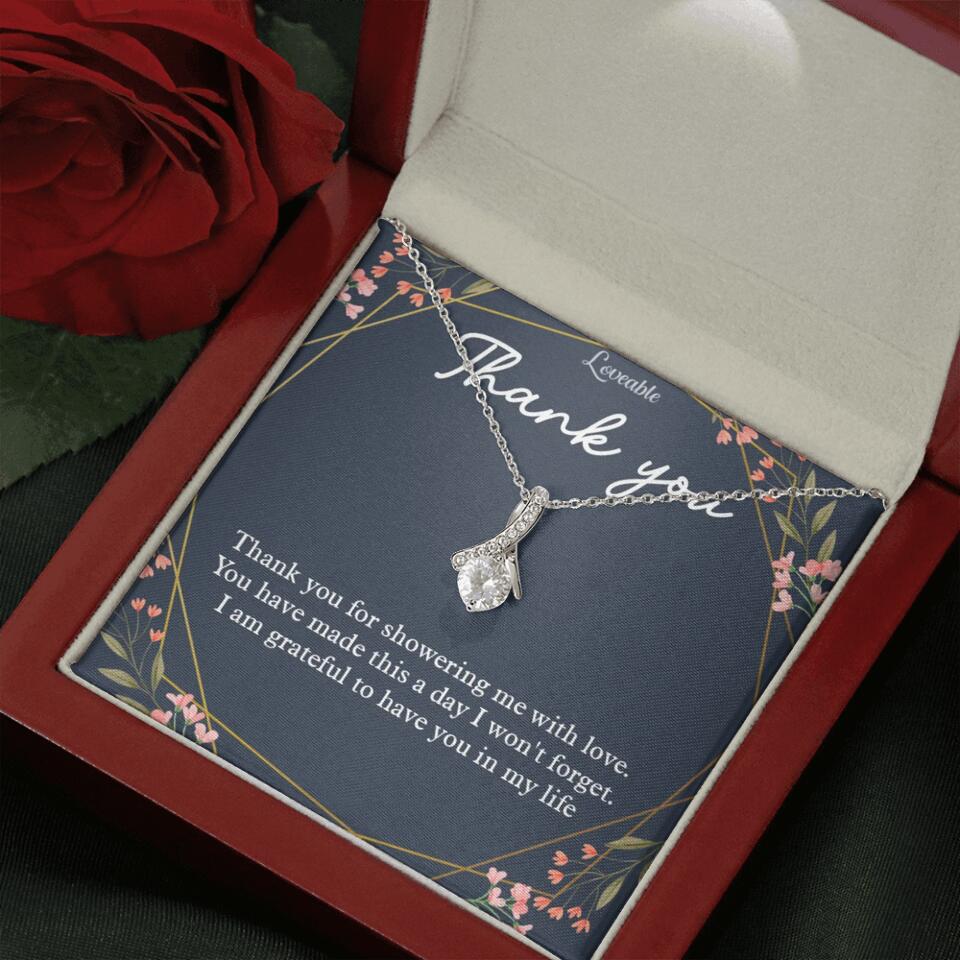 Thank You For Showering Me With Love - Necklace Jewelry