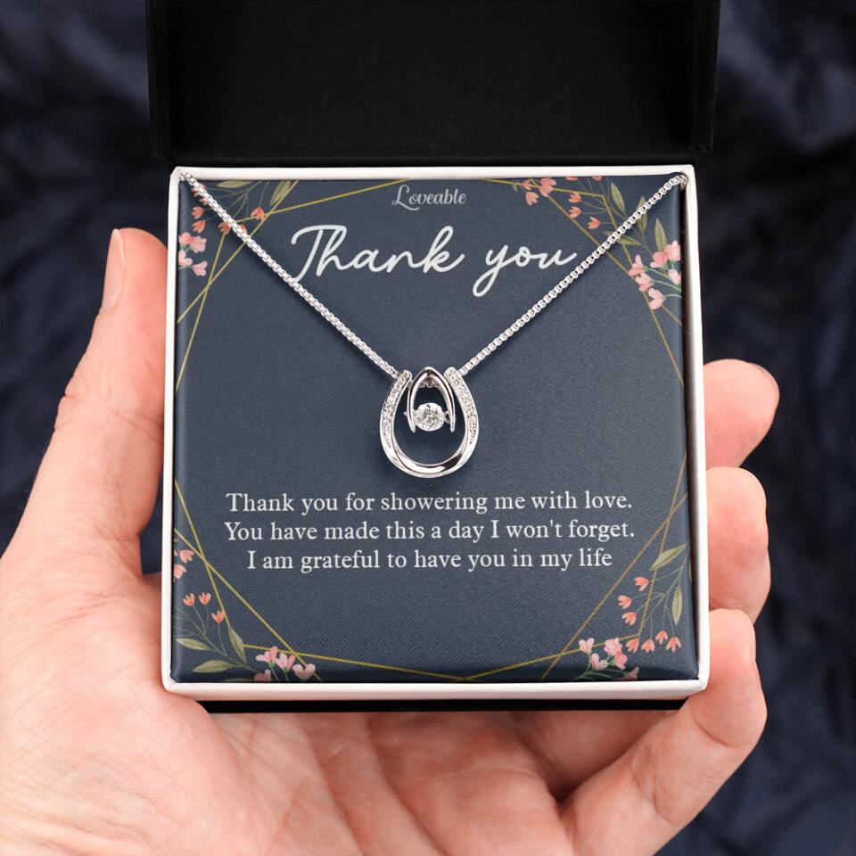 Thank You For Showering Me With Love - Necklace Jewelry