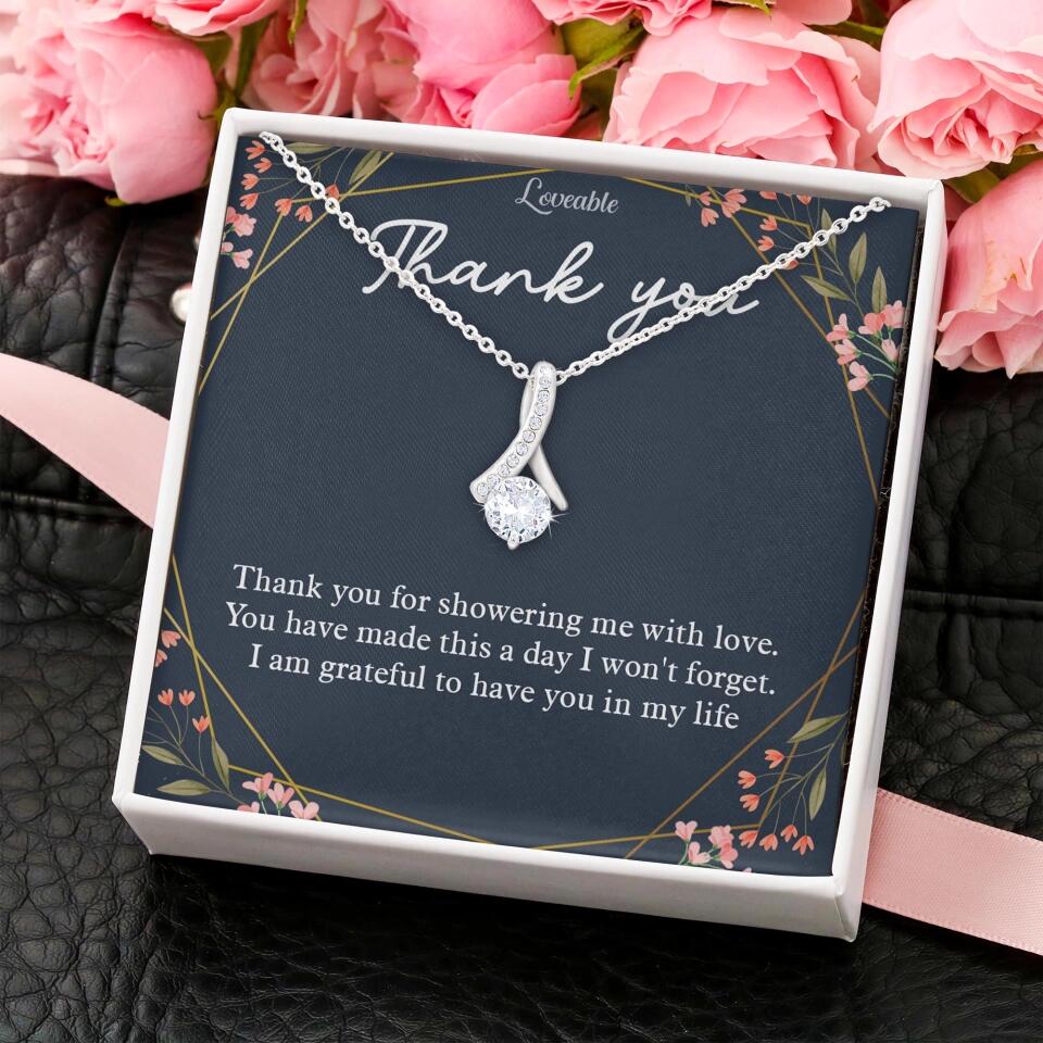 Thank You For Showering Me With Love - Necklace Jewelry