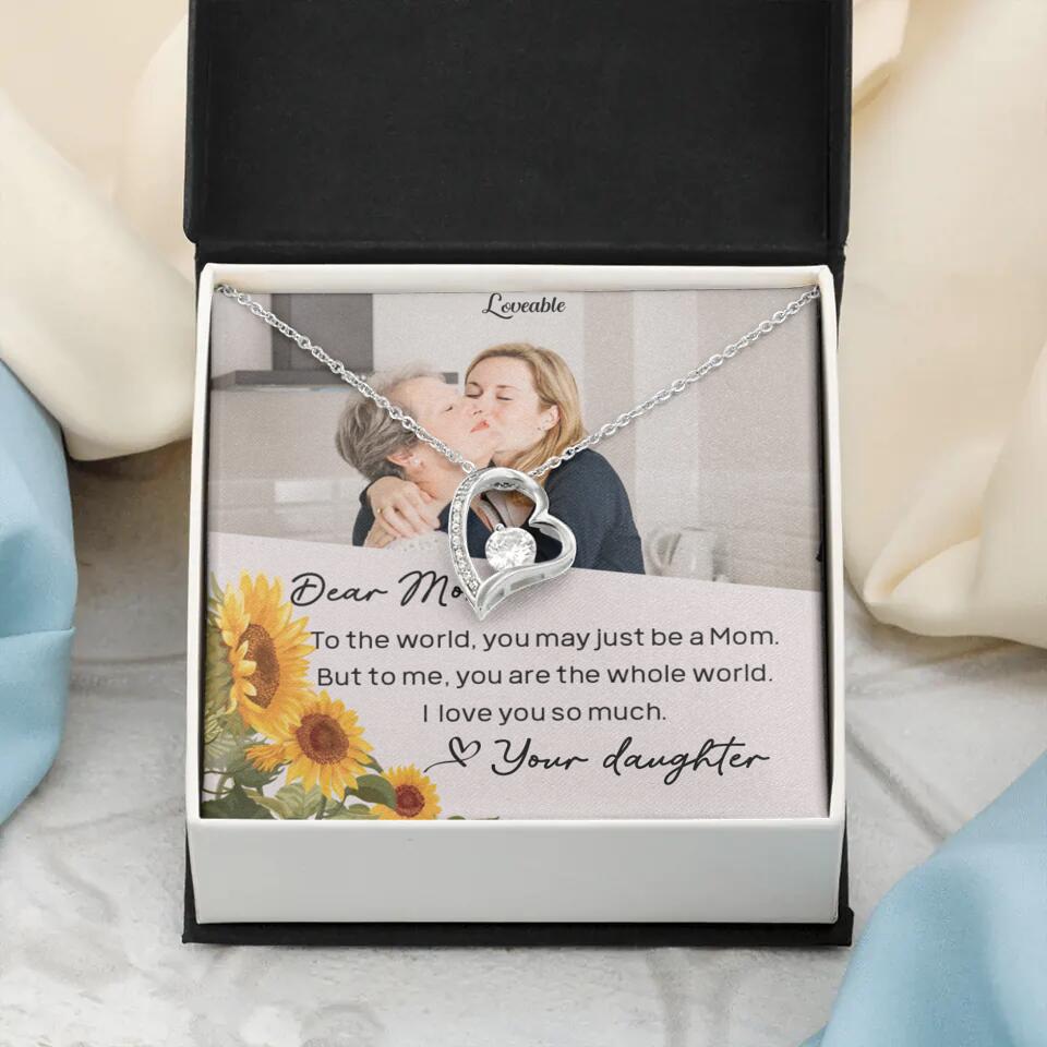 To The World You May Just Be A Mom - Personalized Necklace Jewelry - Mother's Day Gifts