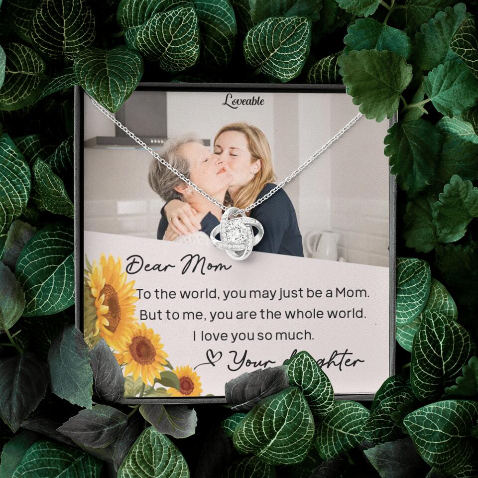 To The World You May Just Be A Mom - Personalized Necklace Jewelry - Mother's Day Gifts