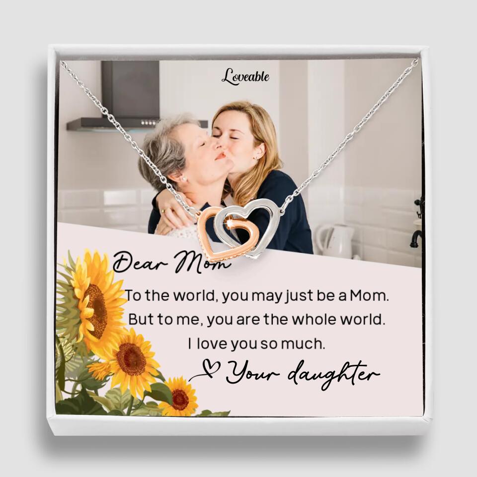 To The World You May Just Be A Mom - Personalized Necklace Jewelry - Mother's Day Gifts
