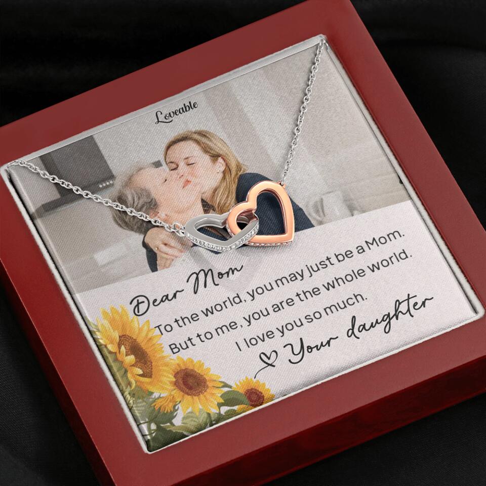 To The World You May Just Be A Mom - Personalized Necklace Jewelry - Mother's Day Gifts