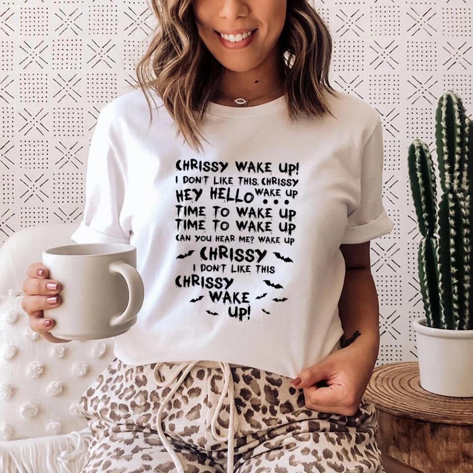 Chrissy Wake Up - Personalized Shirt - Halloween Gift For Horror Movie Lover