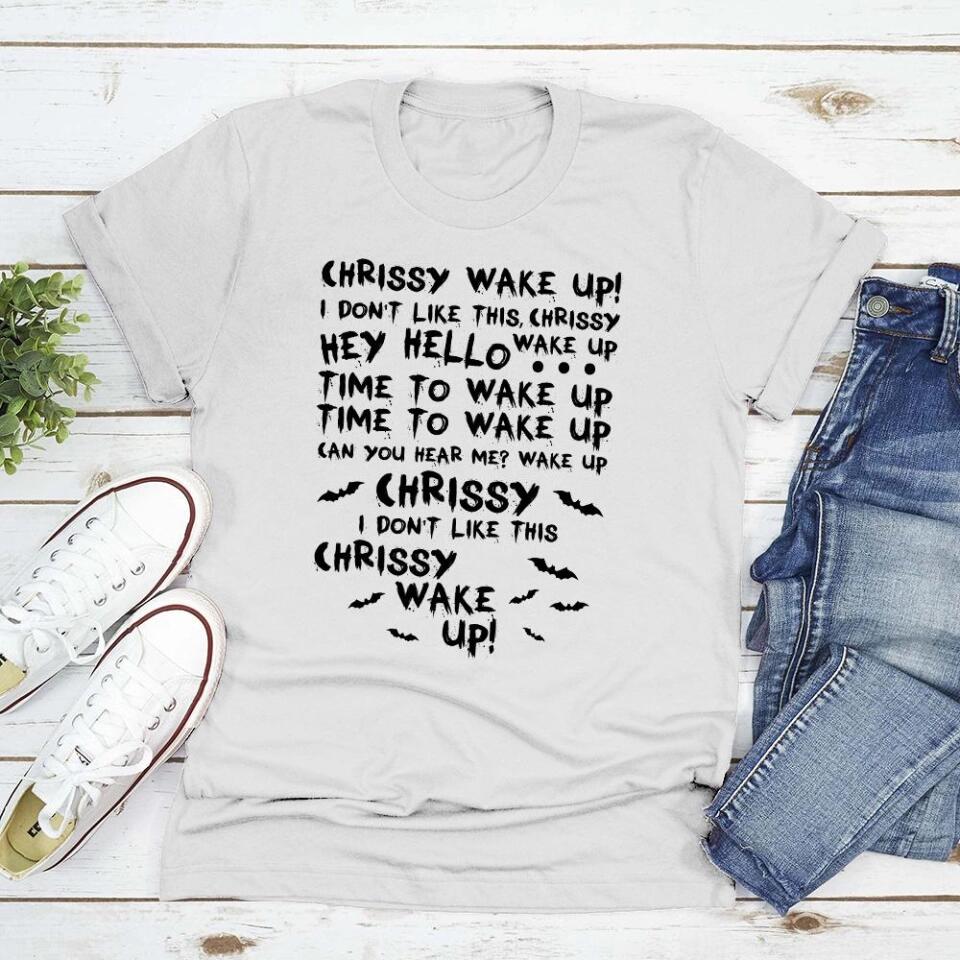 Chrissy Wake Up - Personalized Shirt - Halloween Gift For Horror Movie Lover