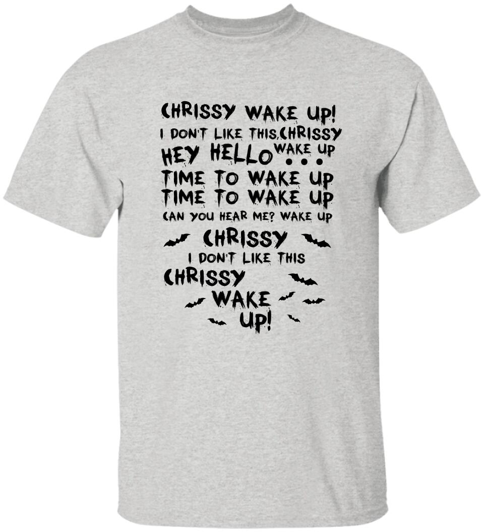 Chrissy Wake Up - Personalized Shirt - Halloween Gift For Horror Movie Lover