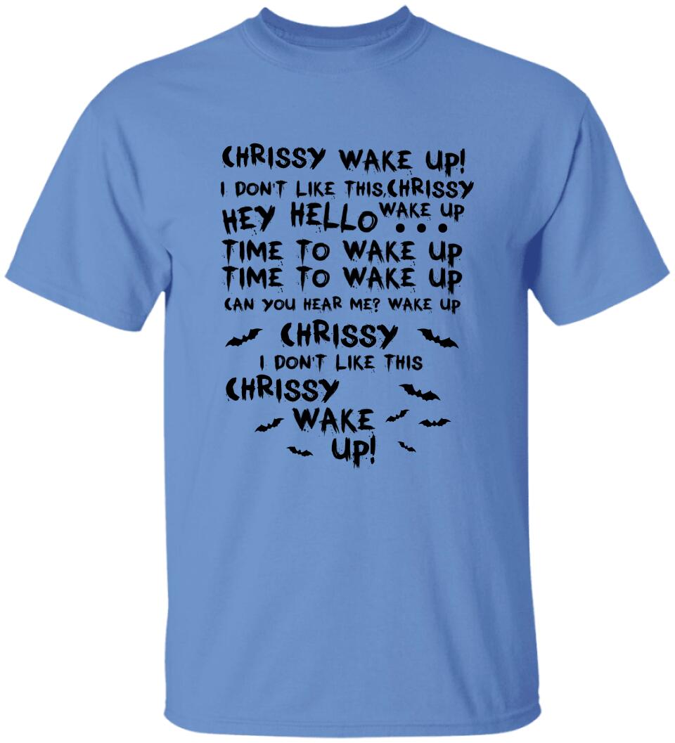 Chrissy Wake Up - Personalized Shirt - Halloween Gift For Horror Movie Lover