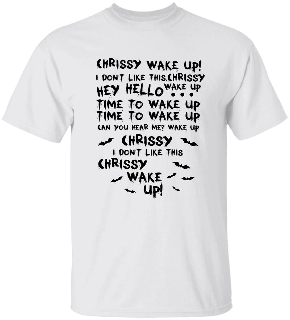 Chrissy Wake Up - Personalized Shirt - Halloween Gift For Horror Movie Lover