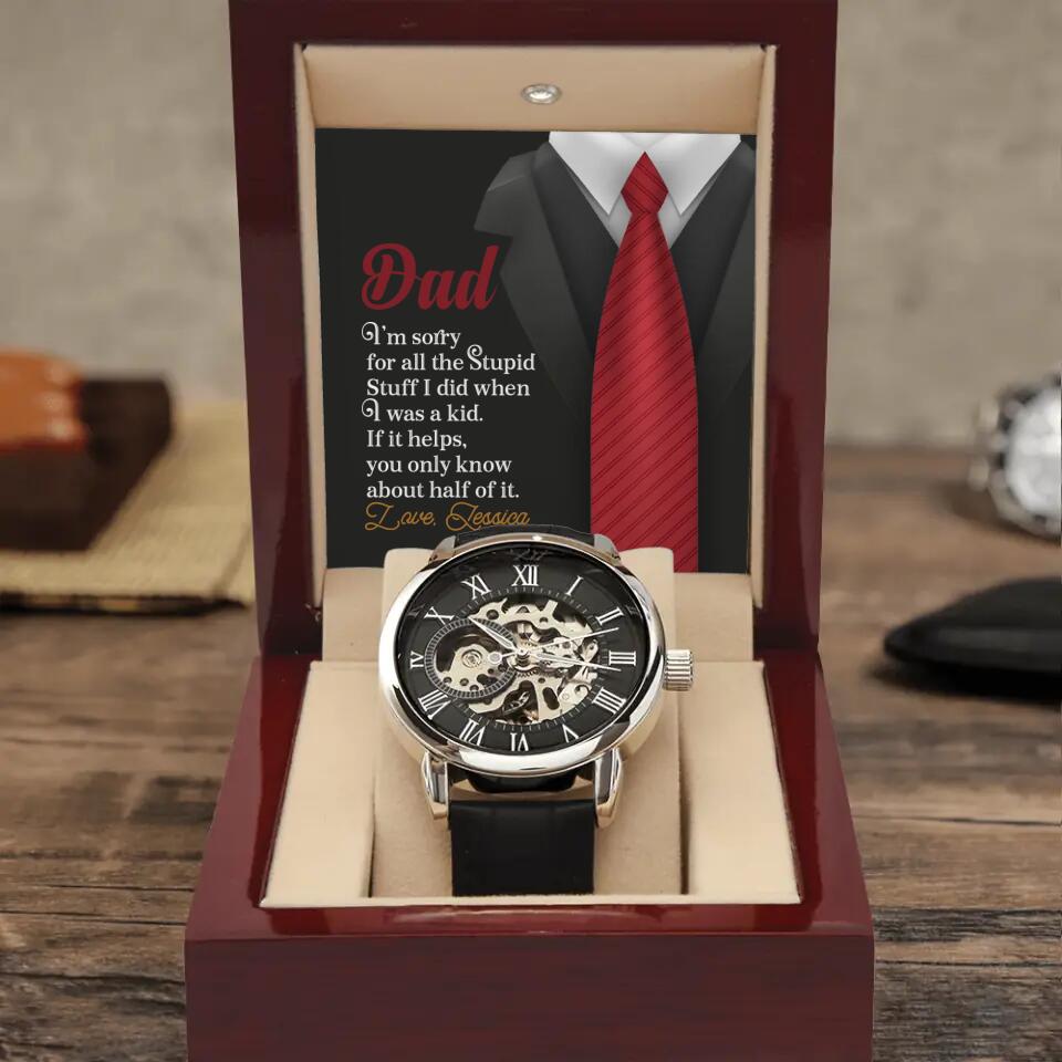 Sorry Dad For What I Did When I Was Young - Personalized Men Luxury Watch Genuine Men's Openwork Watch - Best Funny Gifts For Dad - 210IHPUNWA199