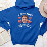 Sorry Ladies This Guy Is Taken - Personalized Tshirt Hoodie - Best Gifts Funny Gifts For Him Husband Boyfriend - 210IHPUNTS378