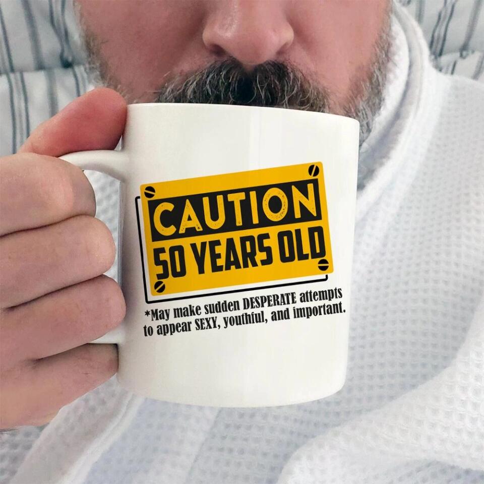 Caution This One May Make Desperate Attempts To Be Sexy - Personalized White Mug