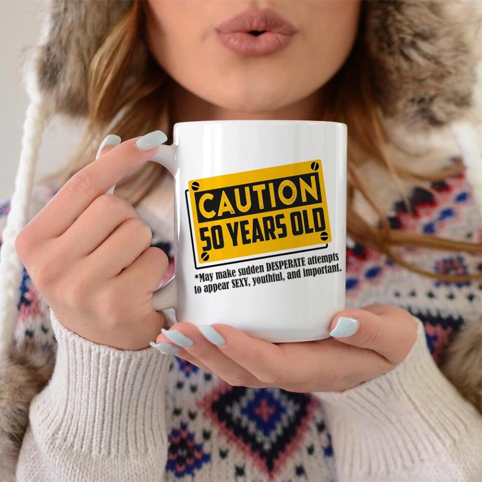 Caution This One May Make Desperate Attempts To Be Sexy - Personalized White Mug - Best Birthday Gifts For Parents Grandparents Friends - 210IHPUNMU381