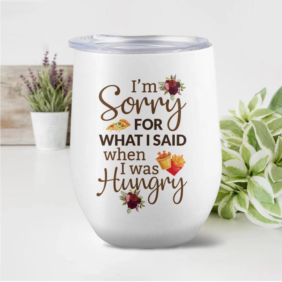 I Am Sorry For What I Said - Personalized White Mug - Gift For Wife Girlfriend