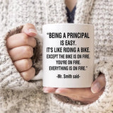 Being a Principal is Easy It's Like Riding a Bike Except The Bike is on Fire You're on Fire - Personalized Principal Gift -  White 11oz Ceramic Mug - Gifts for Principal - 210ICNNPMU087