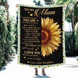 To My Mom I Am Because You Are - Sunflower Blanket Personalized Blanket - Best Gift For Mom On Mother's Day Christmas -  210IHPNPBL412