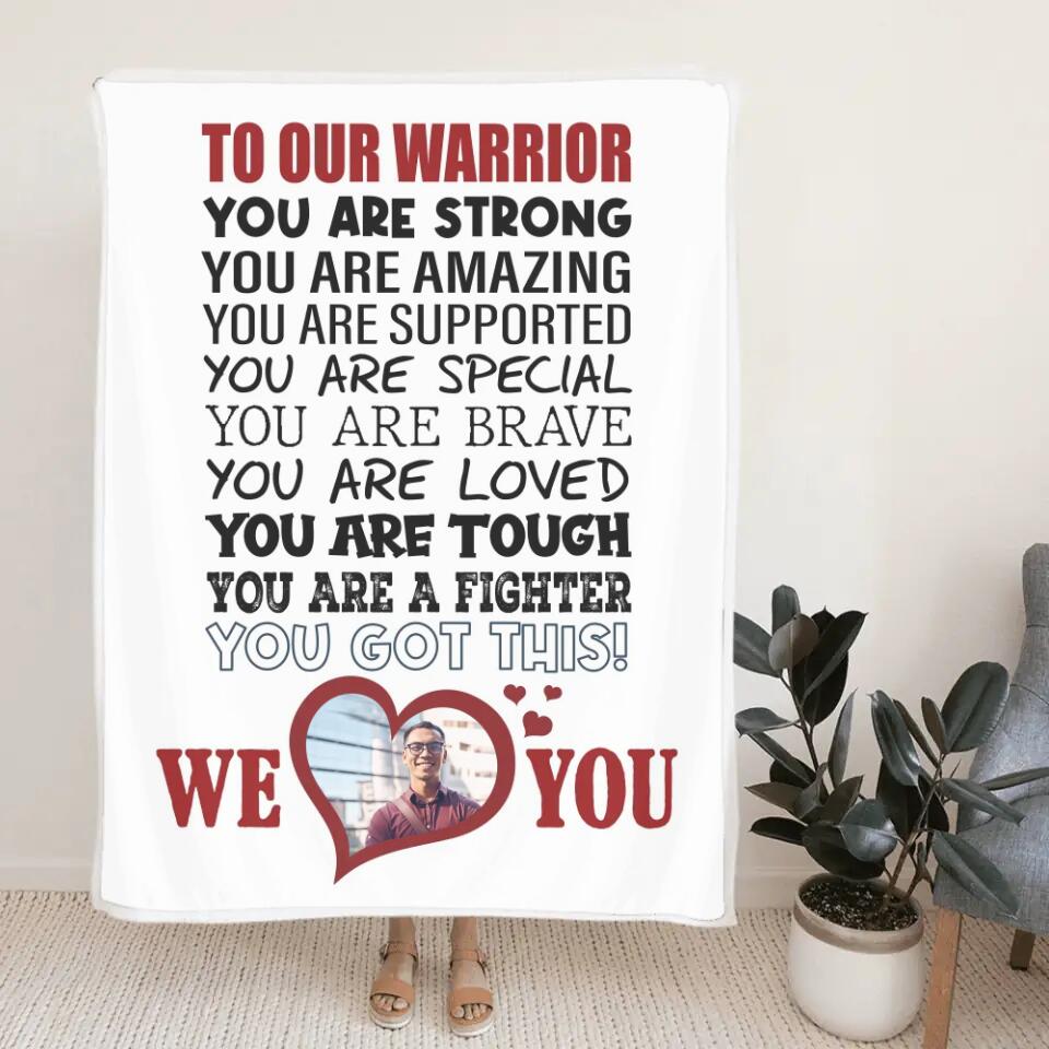 To Our Warrior You Are Strong You Are A Fighter - Personalized Blanket - Best Post Surgery Gifts for Him - 210ICNNPBL095