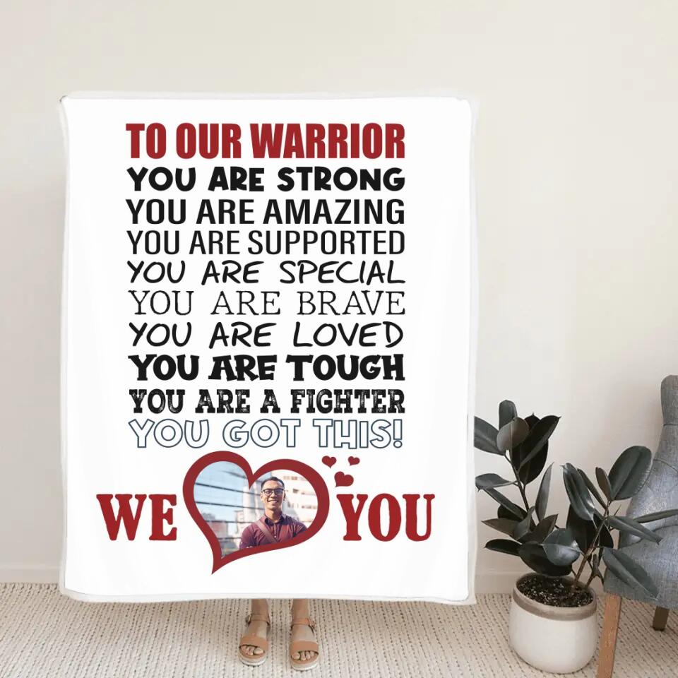 To Our Warrior You Are Strong You Are A Fighter - Personalized Blanket - Best Post Surgery Gifts for Him - 210ICNNPBL095