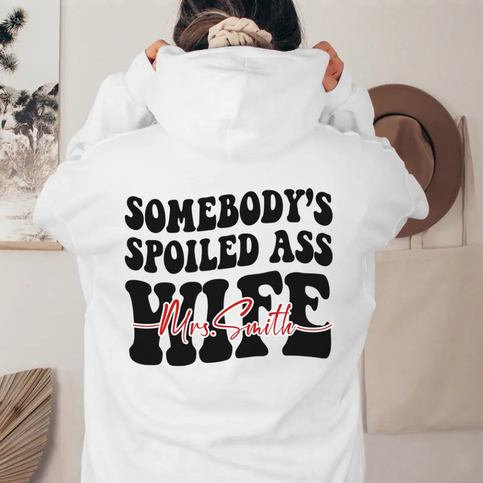 Somebody Spoiled As Wife - Personalized Hoodie - Gifts For Your Wife