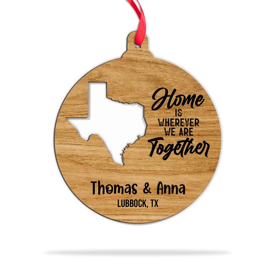 Home Is Where We Are Together - Personalized Home Decor Ornament - Best Gift For Him/Her For Family On Christmas Anniversary - 210IHNLNOR759