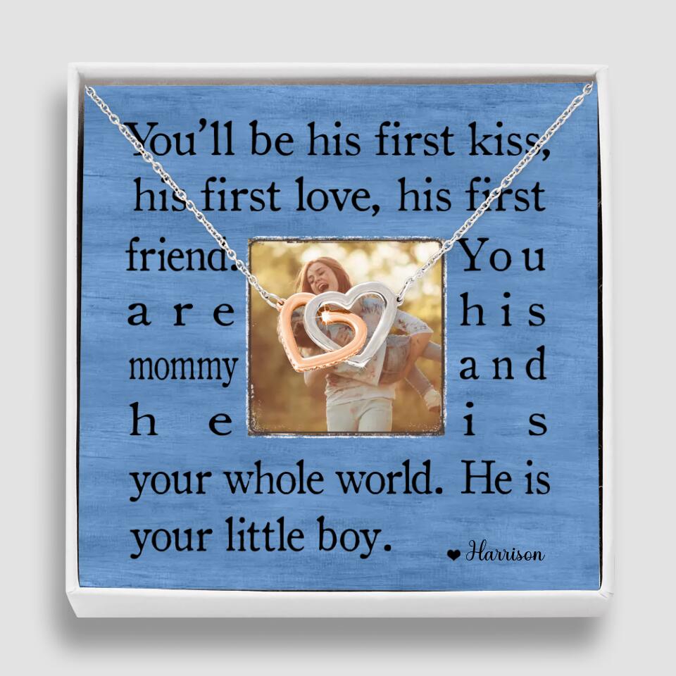 You'll Be His First Kiss He Is Your Little Boy Custom Necklace Mother's Day Gifts