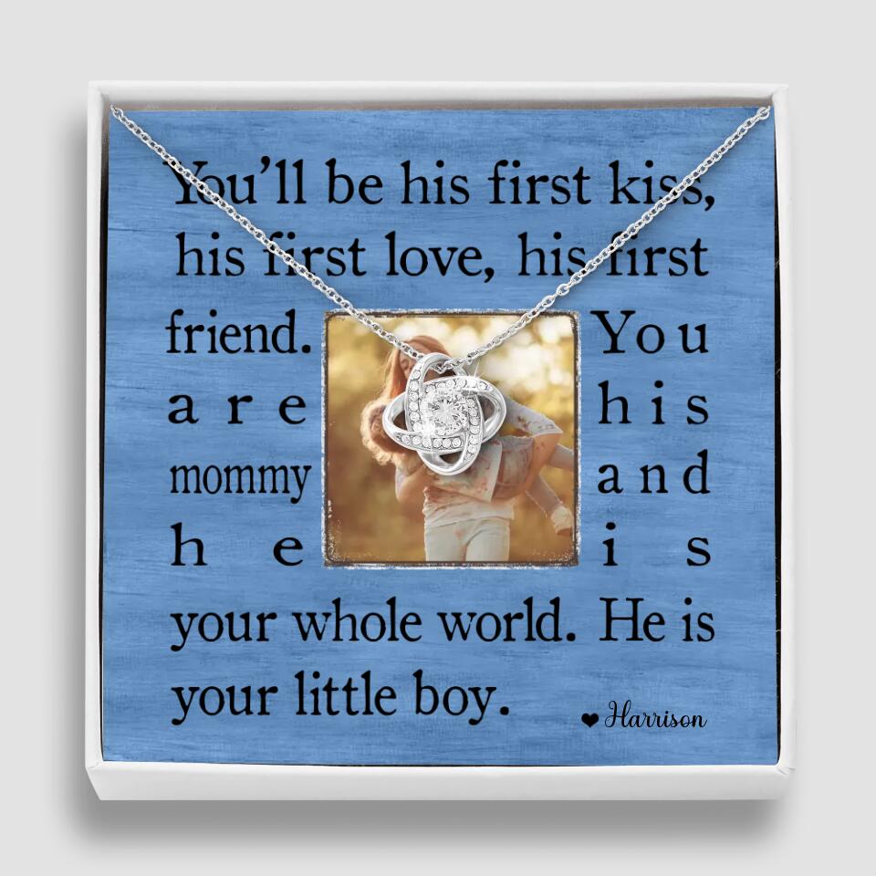 You'll Be His First Kiss He Is Your Little Boy Custom Necklace Mother's Day Gifts