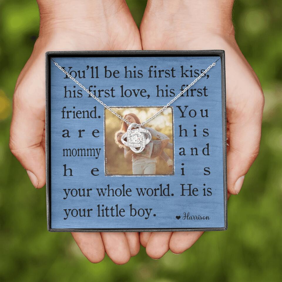 You'll Be His First Kiss He Is Your Little Boy Custom Necklace Mother's Day Gifts
