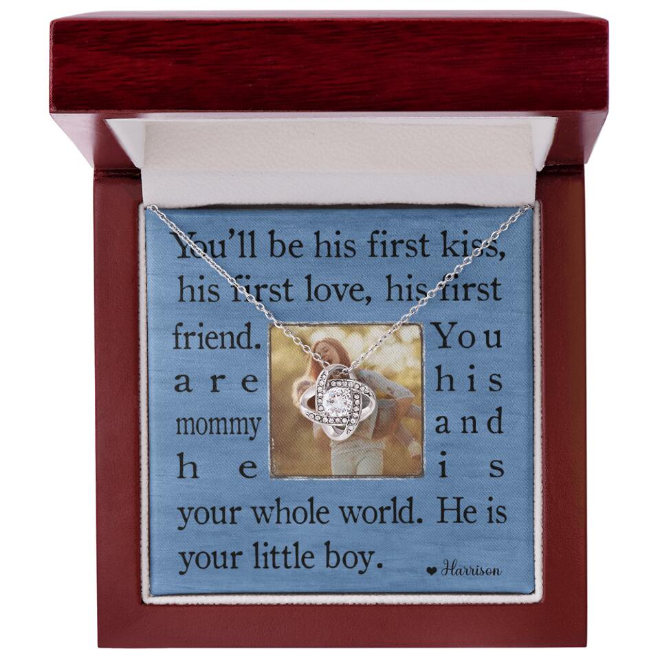 You'll Be His First Kiss He Is Your Little Boy Custom Necklace Mother's Day Gifts