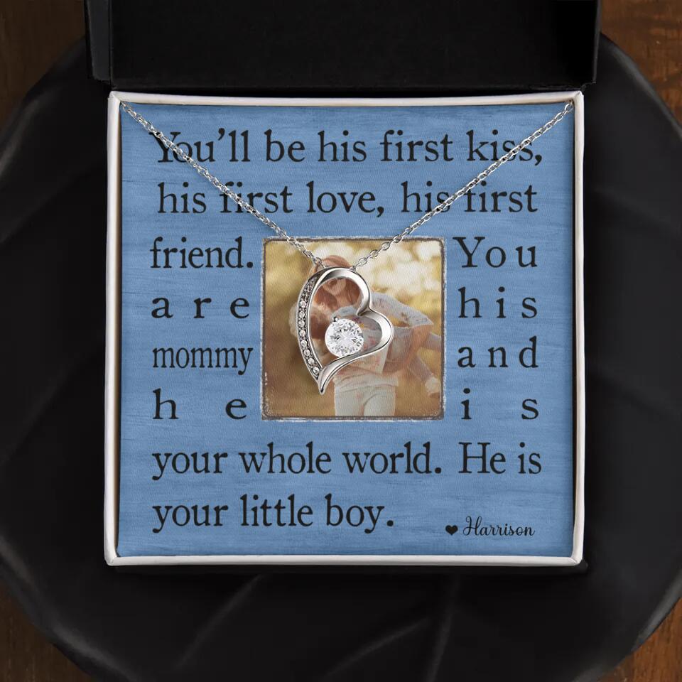 You'll Be His First Kiss He Is Your Little Boy Custom Necklace Mother's Day Gifts