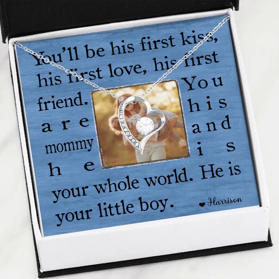 You'll Be His First Kiss He Is Your Little Boy Custom Necklace Mother's Day Gifts