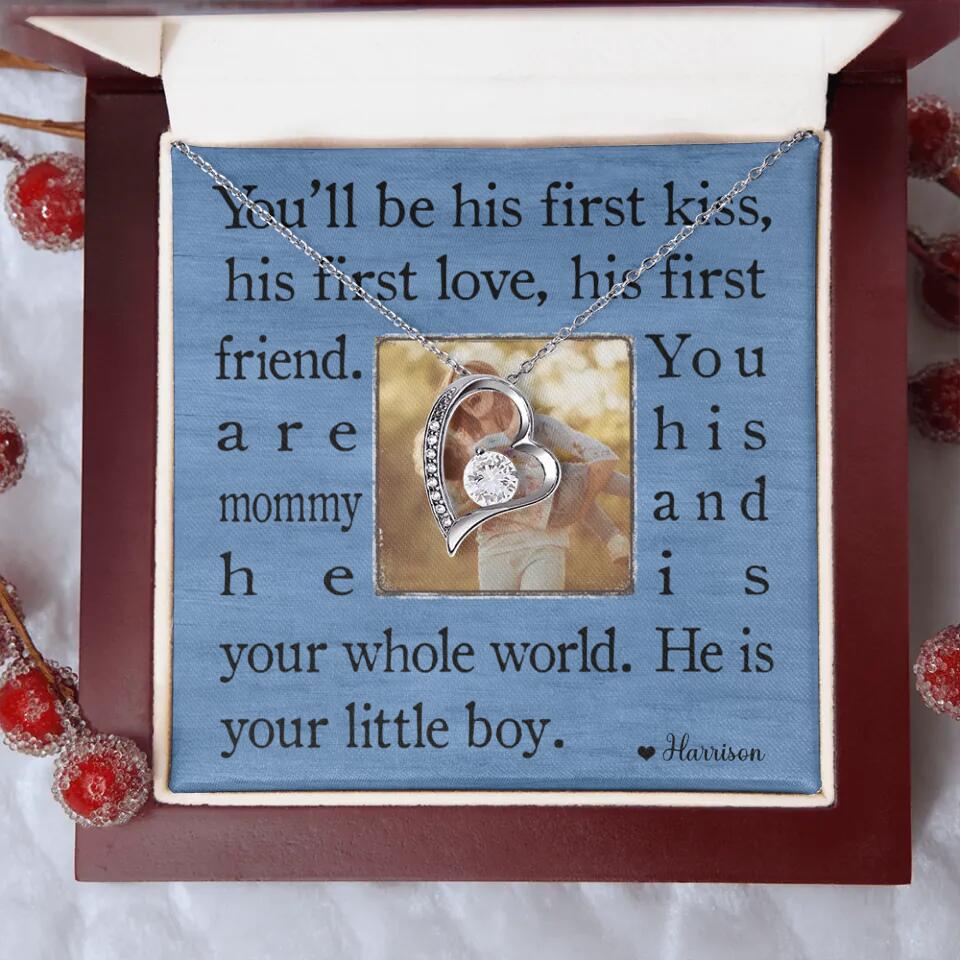 You'll Be His First Kiss He Is Your Little Boy Custom Necklace Mother's Day Gifts