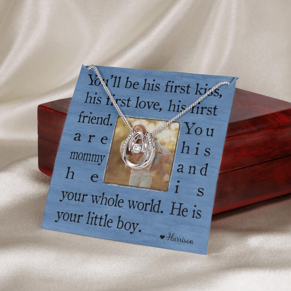 You'll Be His First Kiss He Is Your Little Boy Custom Necklace Mother's Day Gifts