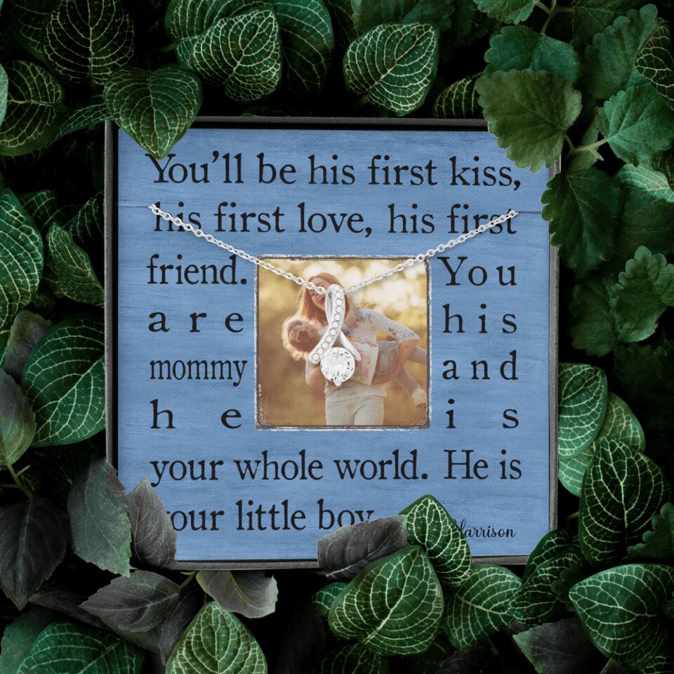 You'll Be His First Kiss He Is Your Little Boy Custom Necklace Mother's Day Gifts
