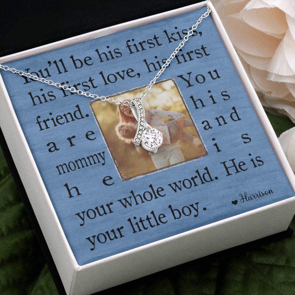 You'll Be His First Kiss He Is Your Little Boy Custom Necklace Mother's Day Gifts