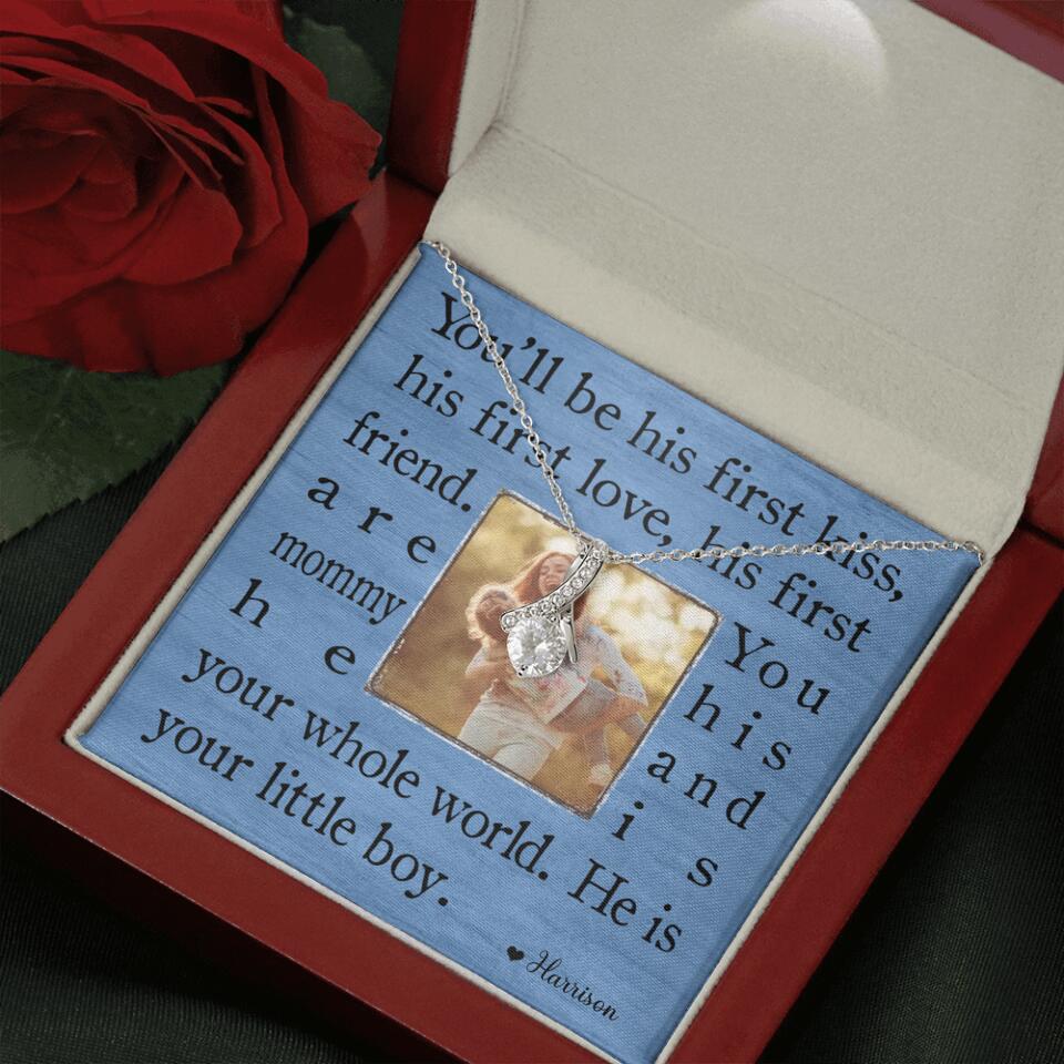 You'll Be His First Kiss He Is Your Little Boy Custom Necklace Mother's Day Gifts