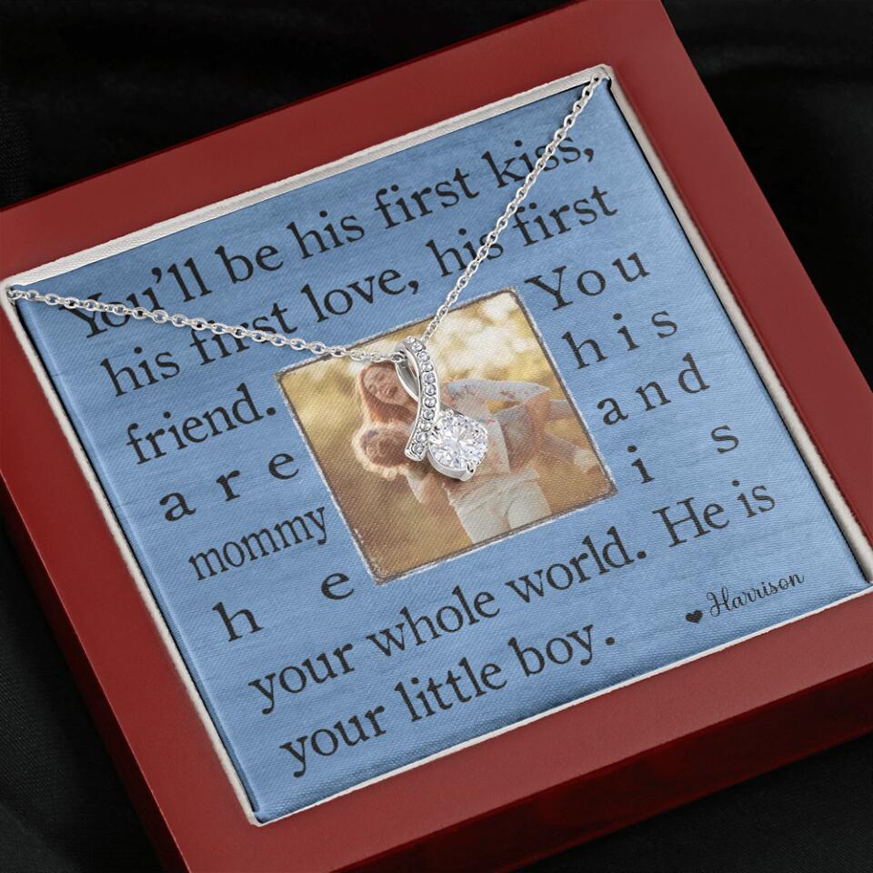You'll Be His First Kiss He Is Your Little Boy Custom Necklace Mother's Day Gifts
