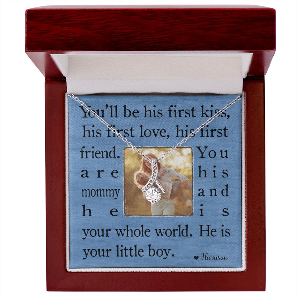 You'll Be His First Kiss He Is Your Little Boy Custom Necklace Mother's Day Gifts