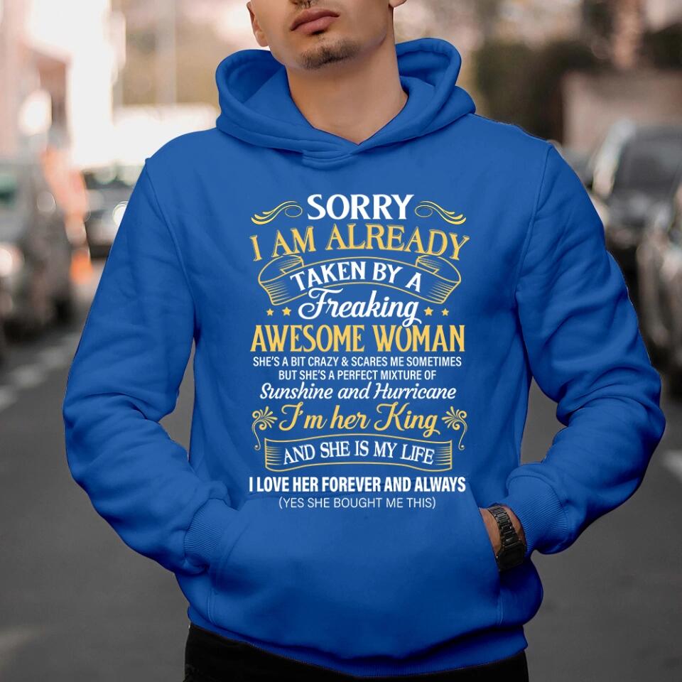 Sorry I Am Already Taken By A Freaking Awesome Woman Tshirt