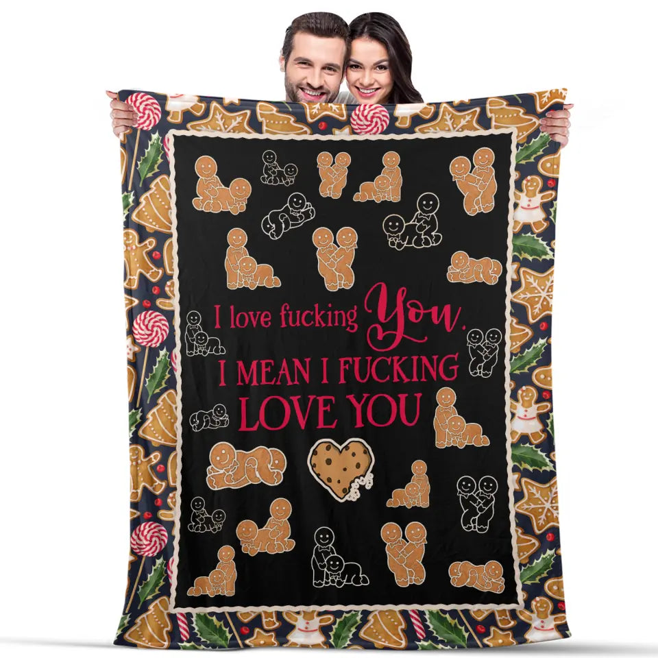I Love Fucking You I Mean I Fucking Love You - Funny Naughty Gingerbread Couple Blanket