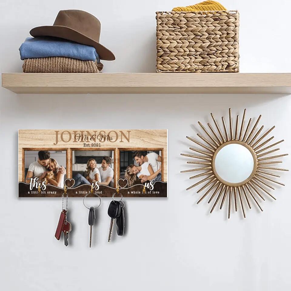 This is Us A Little Bit Crazy - Housewarming Gifts - Custom Key Holder - Anniversary Gift