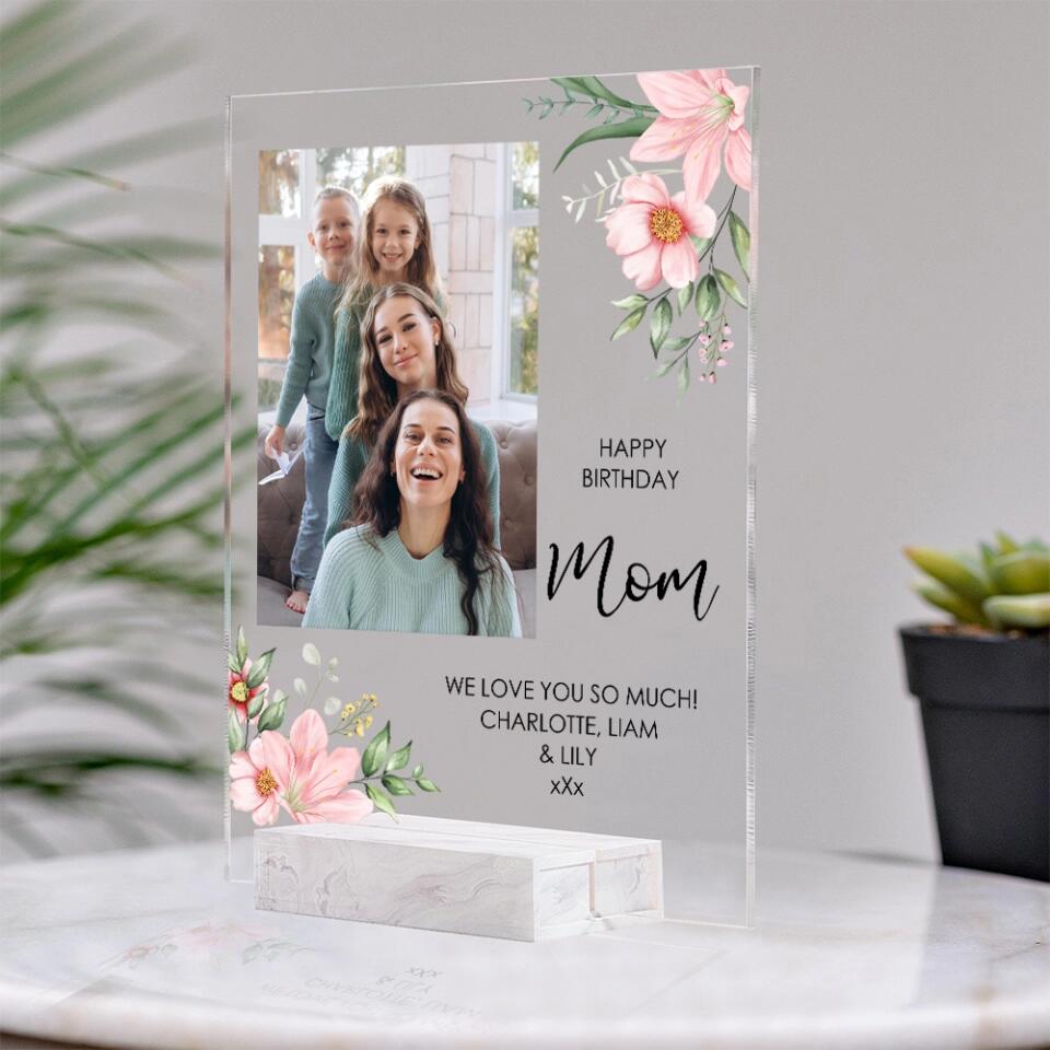 Happy Birthday Mom We Love You So Much - Personalized Acrylic Plaque