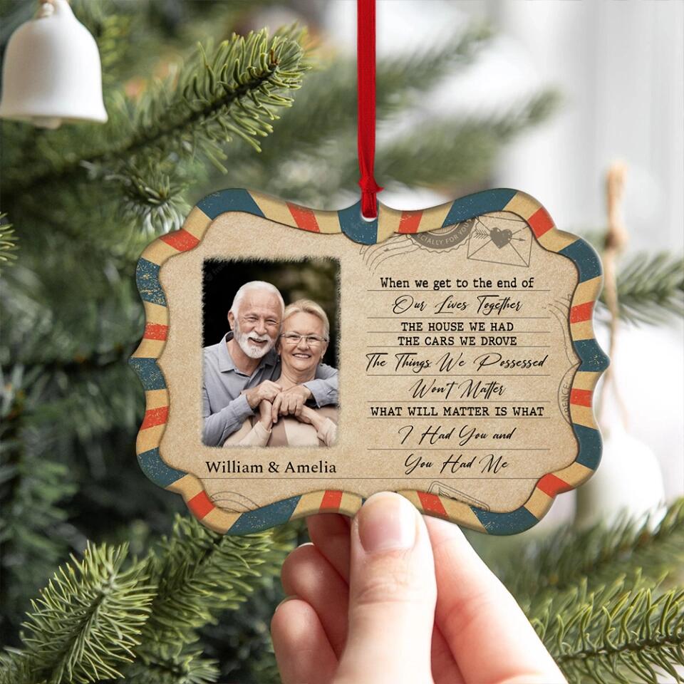 When We Get To The End Of Our Lives Together Personalized Mixed 2 Layered Ornament